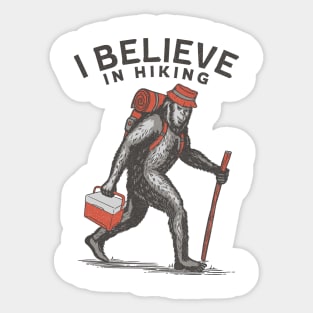 I Believe in Hiking and Bigfoot Sticker